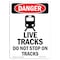 Signmission OSHA Danger Sign, Live Tracks Do Not, 7in X 5in Decal, 5" W, 7" L, Portrait, Live Tracks Do Not OS-DS-D-57-V-1815 - alternate 1
